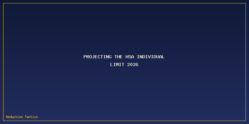 HSA Individual Limit 2026: Projecting the HSA Individual Limit 2026